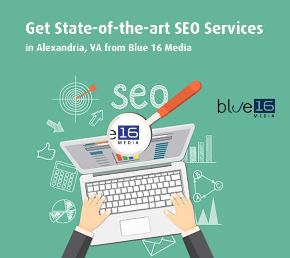 Get State-of-the-art SEO Services in Alexandria, VA from Blue 16 Media