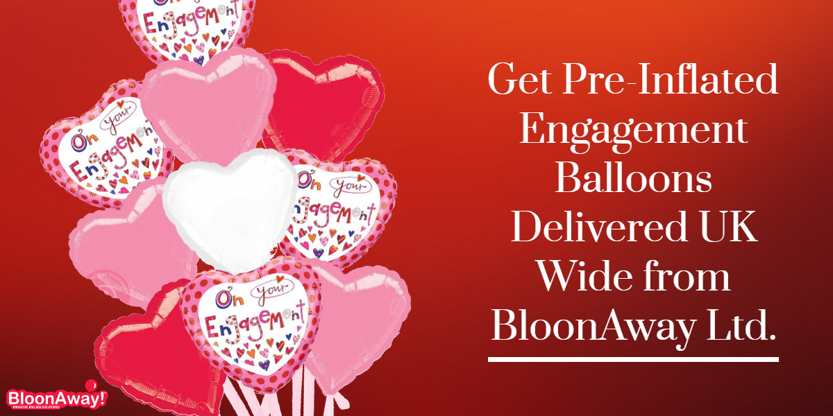 Get Pre-Inflated Engagement Balloons Delivered UK Wide from BloonAway Ltd.