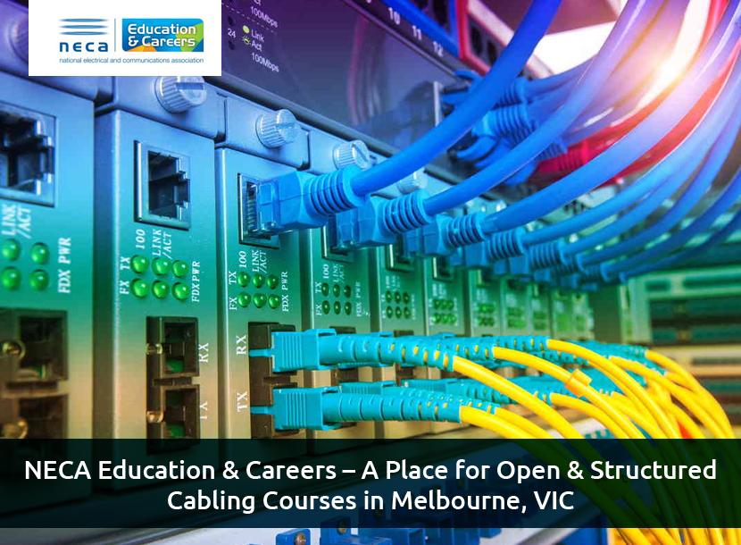 NECA Education & Careers – A Place for Open & Structured Cabling Courses in Melbourne, VIC
