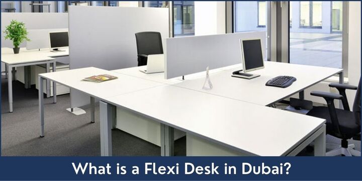 What is a Flexi Desk in Dubai? - Riz &amp; Mona Consultancy