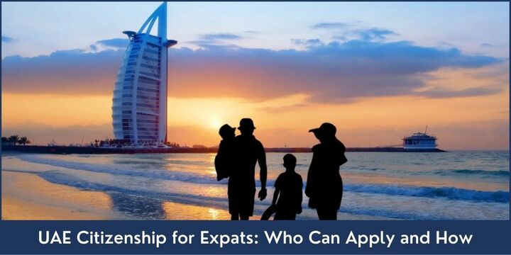 UAE Citizenship for Expats: Who Can Apply and How - Riz &amp; Mona