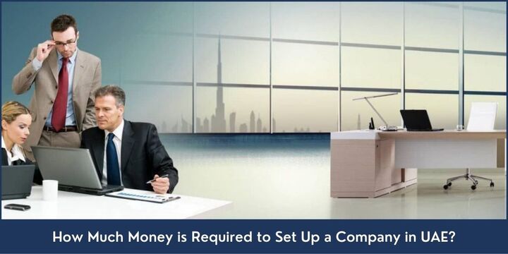 How Much Money is Required to Set Up a Company in UAE? - Riz &amp; M