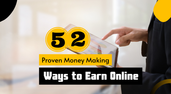52 Money Making Ways to Earn Online in 2020 [Proven Methods]