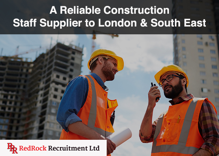 A Reliable Construction Staff Supplier to London &amp; South East