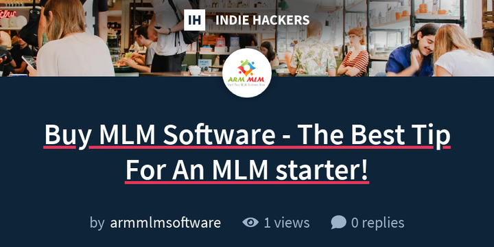 Buy MLM Software - The Best Tip For An MLM starter!